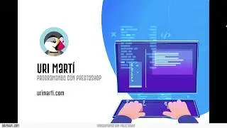 Crea tu Primer Modulo [Parte 2/2] | Tutoriales Prestashop