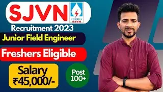 SJVN Junior Field Engineer & Officer Recruitment 2023 | Salary ₹45,000/- | SJVN Recruitment 2023