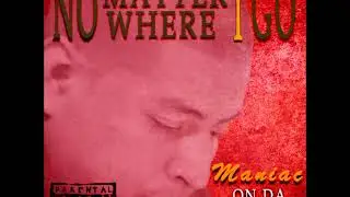 Maniac On Da Track - No Matter Where I Go - LJR Music