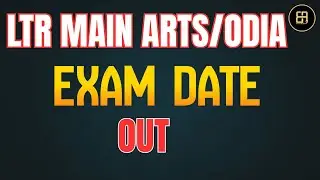 LTR MAIN TGT ARTS ODIA MAIN EXAM DATE OUT | OFFICIAL UPDATE | CHECK EXAM DATE & DETAILS |