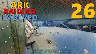 [26] A METAL BASE RAID GONE WRONG (ARK Raiding Evolved)