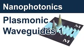 [Nanophotonics] 10. Plasmonic waveguides - part 1