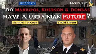 Do Mariupol, Kherson & Donbas Have A Ukrainian Future