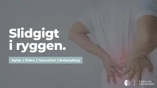 Slidgigt I Ryggen (Myter | Viden | Operation | Behandling)