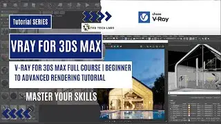 V-Ray for 3ds Max Full Course | Class 12 | Beginner to Advanced Rendering Tutorial