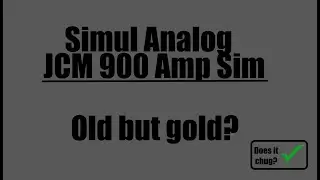 Simul Analog Jcm800 Amp Sim - Old But Gold!?