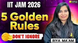 IIT JAM 2026 🔥 5 Golden Rules | Don&rsquo;t Ignore These Mistakes | VedPrep Chem Academy