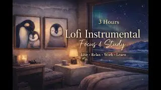 3 Hours Lofi Instrumental Music for Focus, Study & Work | Chill Beats to Relax and Concentrate