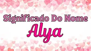 O que significa o nome Alya? Curiosidades Imperdíveis✨