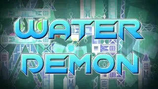 water demon 100% by hexitine (Extreme Demon) | Geometry Dash 2.2