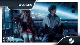 Zuolyc - Waiting4U [Edge Release]