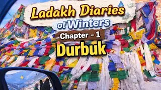 Ladakh Diaries of Winters Chapter 1: Durbuk |A Frozen Journey via Changla Pass #LadakhDiarieswinters