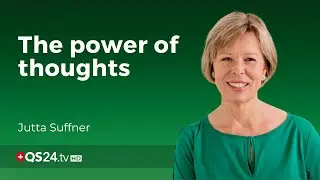 The power of thoughts | Jutta Suffner | NaturalMEDICINE | 🇨🇭QS24