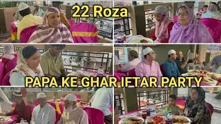 Papa ke yahan Iftar Party / 22 Roza / Full Enjoy / Rounaque Vlog 786#mampirahul