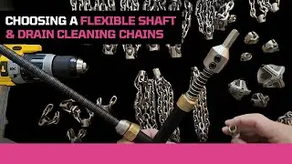 Beginner's guide to choosing a flexible shaft and drain cleaning chains