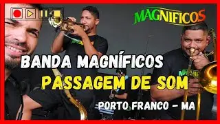 BANDA MAGNÍFICOS  - PASSAGEM DE SOM - PORTO FRANCO - MARANHÃO - VIRADA DE ANO - FORRÓ DAS ANTIGAS 