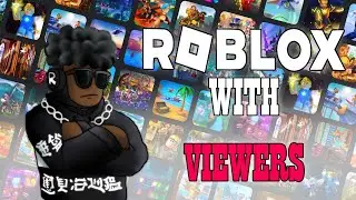 🔴LIVE🔴 ROBLOX W/ VIEWERS!