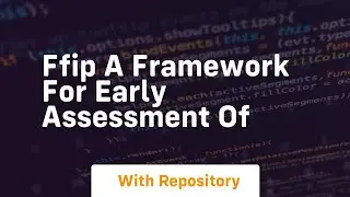 ffip a framework for early assessment of