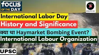 International Labor Day | May Day | Focus of the Day | UPSC | ANALYST IAS