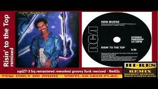 Keni Burke - Risin' to the Top  =remix groovy funk -( remixed reworked )8m02s