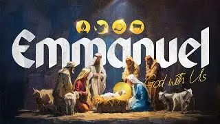 Emmanuel: Fear Not: Light Has Come
