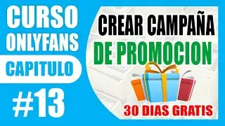 ⏺OnlyFans Capitulo #13 - &iquest;C&oacute;mo crear CAMPA&Ntilde;A DE PROMOCION EN ONLYFANS? 😲(30 D&iacute;as Gratis) 💰