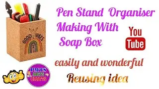Mini Pen stand Organiser making with soap box reusing✒️✒️