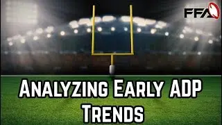 Early Draft Trends | 2018 Fantasy Football