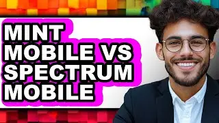 Mint Mobile vs Spectrum Mobile - Which is Better?