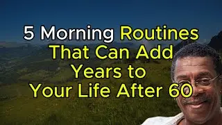 5 morning Routines That Can Add Years to Your Life After 60