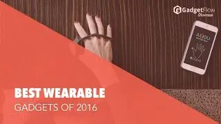 Best Wearable Gadgets Of 2016!