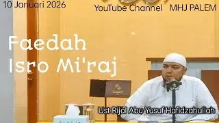 MHJ PALEM.Faedah Isro Miraj .Penceramah Ust Rijal Abu Yusuf Hafidzahullah