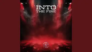 Into the Fire