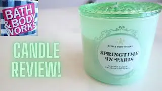 BATH & BODY WORKS- SPRINGTIME IN PARIS CANDLE REVIEW!!!