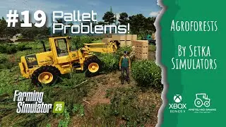 #FS25 #AGROFORESTS /#19 Pallet Problems! / #americanfarming #xboxseriesx #giantssoftware