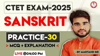 CTET-2025 | SANSKRIT | PRACTICE-30 |  BY MARTAND SIR