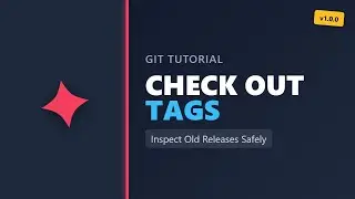 Git Tags Explained: How to Checkout and Inspect Old Releases