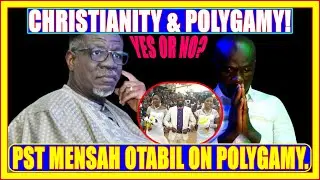 CHRISTIANS AND POLYGAMY, Pastor Mensah Otabil, Is Polygamy Approved By God