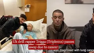 uk drill rapper trigga triple01s passed away due to cancer
