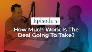 E5 How Much Work Is The Deal Going To Take
