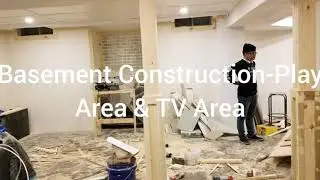 Basement Construction-Play Area & TV Area