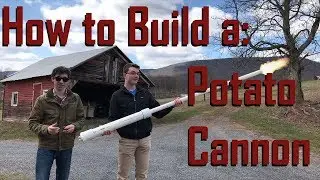 How to Build a Potato Cannon