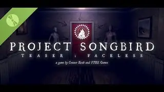 Project Songbird Teaser: Faceless Gameplay