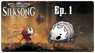 The Long-Awaited Return 🐛 Hollow Knight: Silksong 🐛 Episode 1
