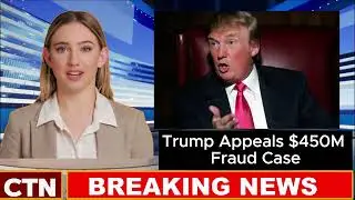 Trump Appeals Ruling in $450 Million New York Fraud Case