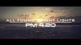 All Found Bright Lights - PM4:20