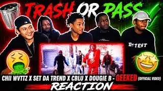 TRASH OR PASS-CHII WVTTZ X SET DA TREND X CBLU X DOUGIE B - GEEKED (OFFICIAL VIDEO) REACTION