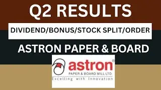 Astron Paper Q2 results 2025 | Astron Paper results today | Astron Paper share latest news