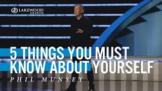 5 Things You Must Know About Yourself | Pastor Phil Munsey