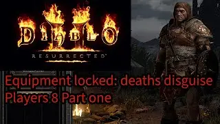 Equipment locked Diablo 2 resurrected Deaths Disguise